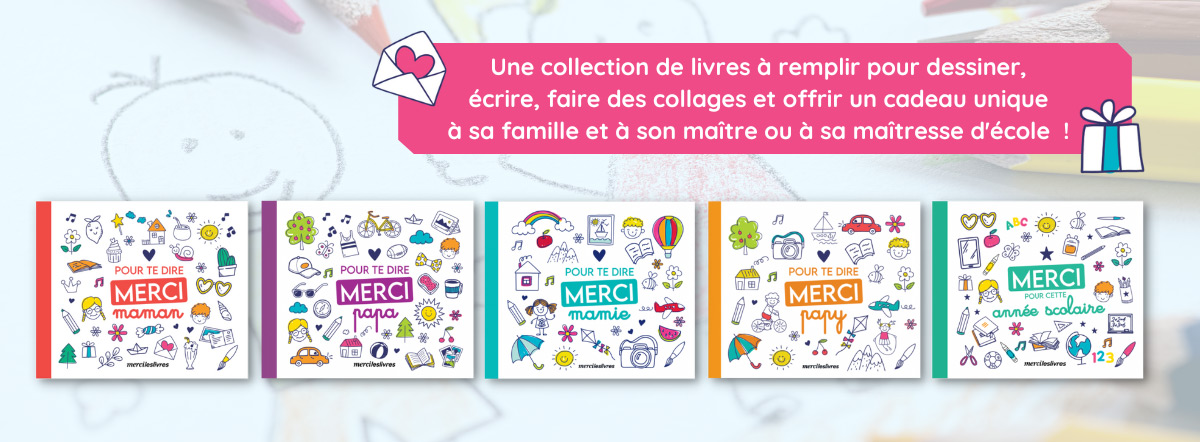 Collection « Pour te dire merci... » De petits livres pour de grands mercis