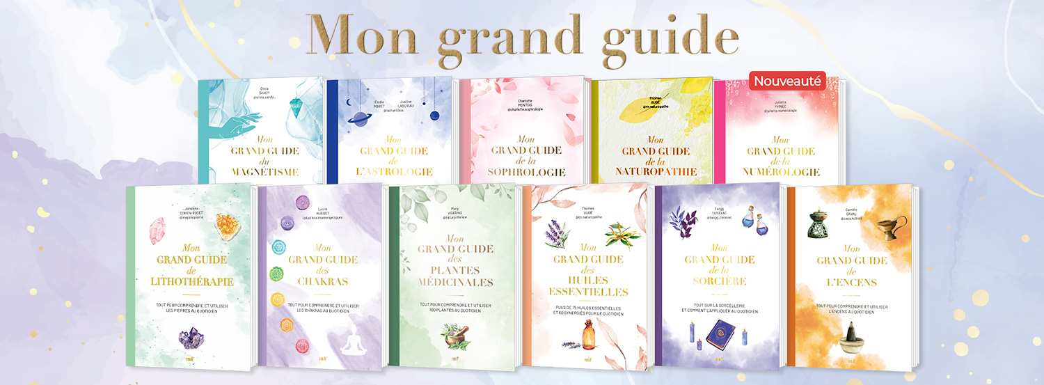 Mon grand guide : Astrologie / Sophrologie / Nathuropatie / Magnétisme / Encens / Sorcière / Huiles essentielles / Plantes médicinales / Chakras / Lithothérapie / Numérologie